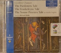 The Pardoners Tale, The Frankeleyns Tale and The Nonne Preestes Tale written by Geoffrey Chaucer performed by Richard Bebb on Audio CD (Unabridged)